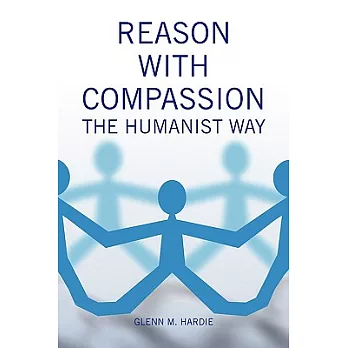 Reason With Compassion: The Humanist Way