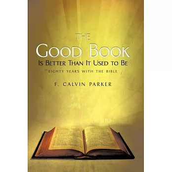 The Good Book Is Better Than It Used to Be: Eighty Years with the Bible