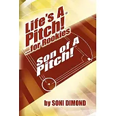 Life’s a Pitch! ...for Rookies: Son of a Pitch!