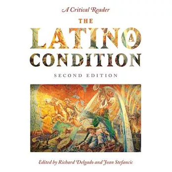 The Latino/a Condition: A Critical Reader