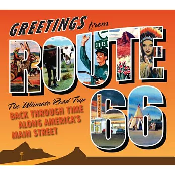 Greetings from Route 66: The Ultimate Road Trip Back Through Time Along America’s Main Street