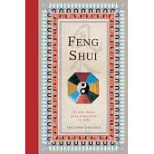 Feng Shui: El arte chino para armonizar tu vida / The Chinese Art To Harmonize Your Life