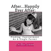 After...Happily Ever After: Finding Contentment As a Single Parent
