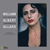 William Albert Allard: Five Decades A Retrospective