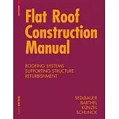 Flat Roof Construction Manual: Materials, Design, Applications