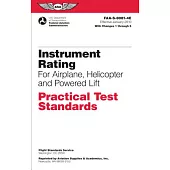 Instrument Rating Practical Test Standards for Airplane, Helicopter and Powered Lift: Faa-S-8081-4e