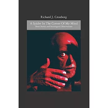 A Spider in the Corner of My Mind: Short Stories and Sociological Observations