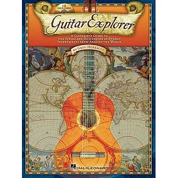 Guitar Explorer: A Guitarist’s Guide to the Styles and Techniques of Ethnic Instruments from Around the World