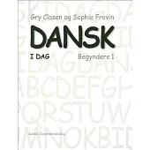 Dansk I Dag: Begyndere 1