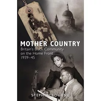 Mother Country: Britain’s Black Community on the Home Front 1939-45