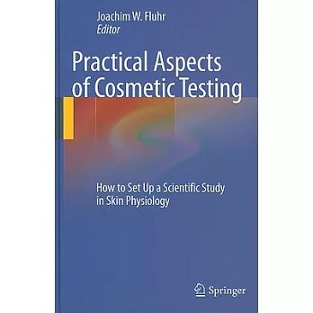 Practical Aspects of Cosmetic Testing: How to Set Up a Scientific Study in Skin Physiology