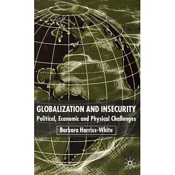 Globalization and Insecurity: Political, Economic, and Physical Challenges