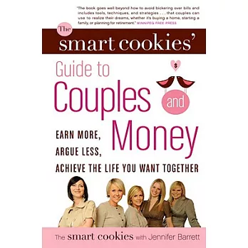 The Smart Cookies’ Guide to Couples and Money: Earn More, Argue Less, Achieve the Life You Want Together