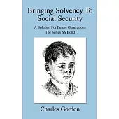 Bringing Solvency To Social Security: A Solution For Future GenerationsThe Series SS Bond