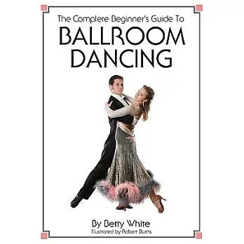 The Complete Beginner’s Guide to Ballroom Dancing