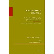 Bibliographia Karaitica: An Annotated Bibliography of Karaites and Karaism, Karaite Texts and Studies