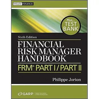 Financial Risk Manager Handbook, + Test Bank: Frm Part I / Part II