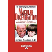 Macular Degeneration: A Complete Guide for Patients and Their Families: Easyread Large Edition