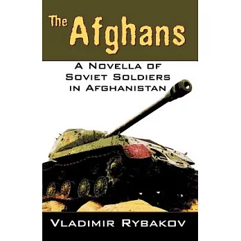 The Afghans: A Novella of Soviet Soldiers in Afghanistan