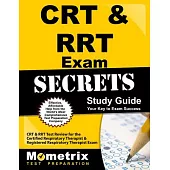 CRT & RRT Exam Secrets: Your Key to Exam Success, CRT & RRT Test Review for the Certified Respiratory Therapist & Registered Res