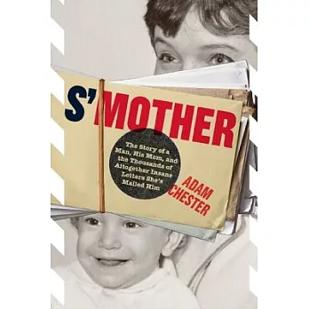 S’Mother: The Story of a Man, His Mom, and the Thousands of Altogether Insane Letters She’s Mailed Him
