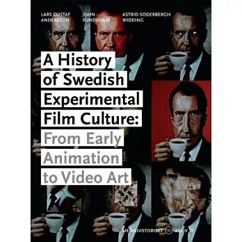 A History of Swedish Experimental Film Culture: From Early Animation to Video Art
