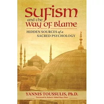 Sufism and the Way of Blame: Hidden Sources of a Sacred Psychology