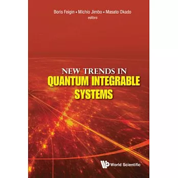 New Trends in Quantum Integrable Systems: Proceedings of the Infinite Analysis 09, Kyoto, Japan 27-31 July 2009
