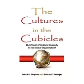 The Cultures in the Cubicles: The Power of Cultural Diversity in the Global Organization!