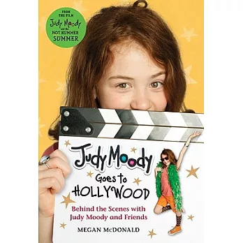 Judy Moody Goes to Hollywood: Behind the Scenes With Judy Moody and Friends