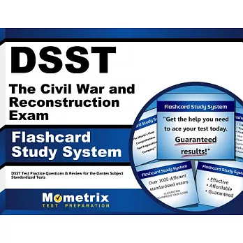 Dsst the Civil War and Reconstruction Exam Flashcard Study System: Dsst Test Practice Questions & Review for the Dantes Subject
