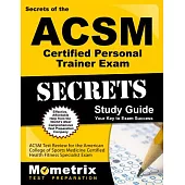 Secrets of the ACSM Personal Trainer Exam: ACSM Test Review for the American College of Sports Medicine Certified Personal Train