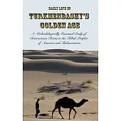 Daily Life in Turkmenbashy’s Golden Age: A Methodologically Unsound Study of Interactions Between the Tribal Peoples of America