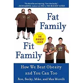 Fat Family/Fit Family: How We Beat Obesity and You Can Too