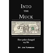 Into the Muck: How Poker Changed My Life