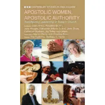 Apostolic Women, Apostolic Authority: Transfiguring Leadership in Today’s Church