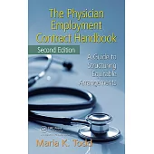 The Physician Employment Contract Handbook: A Guide to Structuring Equitable Arrangments