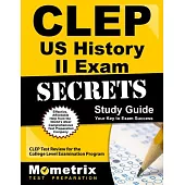 CLEP US History II Exam Secrets Study Guide: CLEP Test Review for the College Level Examination Program