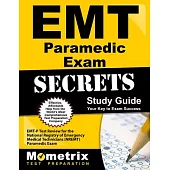 EMT Paramedic Exam Secrets Study Guide: Emt-P Test Review for the National Registry of Emergency Medical Technicians (Nremt) Paramedic Exam