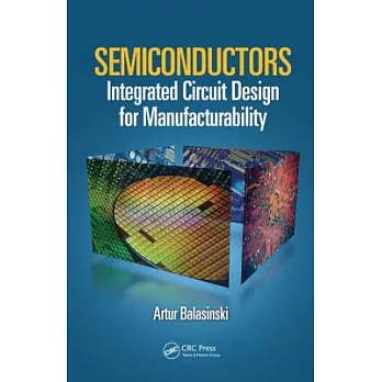 Semiconductors: Integrated Circuit Design for Manufacturability