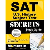Sat U.s. History Subject Test Secrets Study Guide: Sat Subject Exam Review for the Sat Subject Test