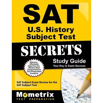 Sat U.s. History Subject Test Secrets Study Guide: Sat Subject Exam Review for the Sat Subject Test