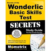 Secrets of the Wonderlic Basic Skills Test Study Guide: Wbst Exam Review for the Wonderlic Basic Skills Test