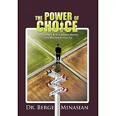 The Power of Choice: Living the Life You Always Wanted and Absolutely Deserve
