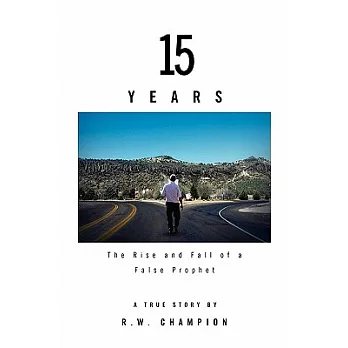 15 Years: The Rise and Fall of a False Prophet
