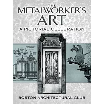 The Metalworker’s Art: A Pictorial Celebration