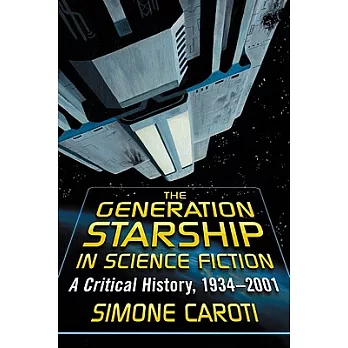 The Generation Starship in Science Fiction: A Critical History, 1934-2001