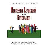 Regressive Leadership and Governance: A State of Anarchy