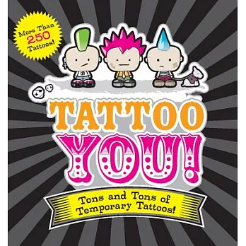 Tattoo You!: Tons and Tons of Temporary Tattoos!