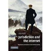 Jurisdiction and the Internet: Regulatory Competence Over Online Activity